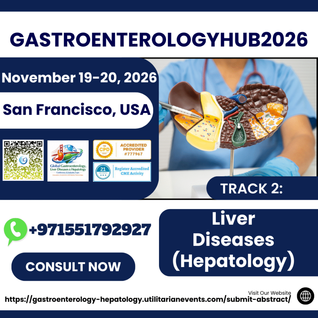 Track 2_ Liver Diseases (Hepatology)__Global Gastroenterology, Liver Diseases & Hepatology Conference & Industry Expo_ Innovation, Investment, and Industry Partnerships